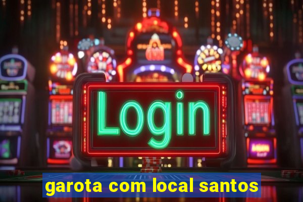 garota com local santos